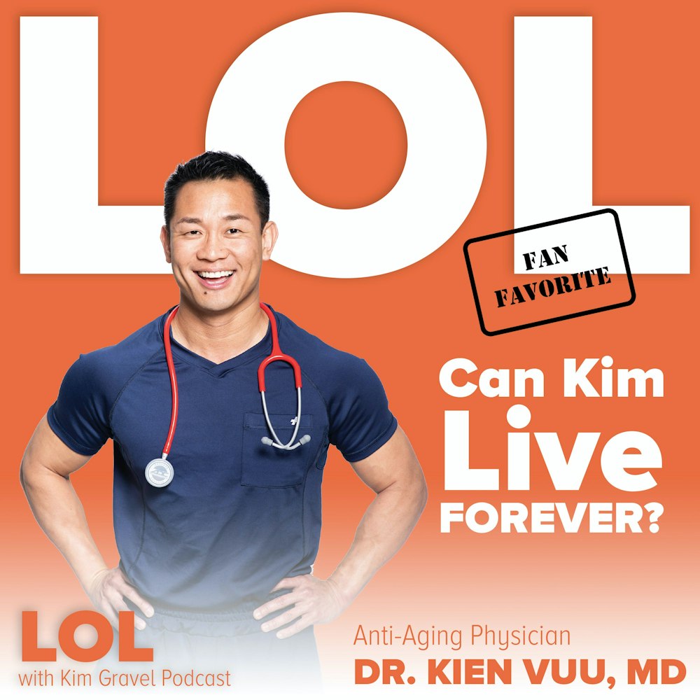 Fan Favorite: Can Kim Live Forever? With Dr. Kien Vuu, MD
