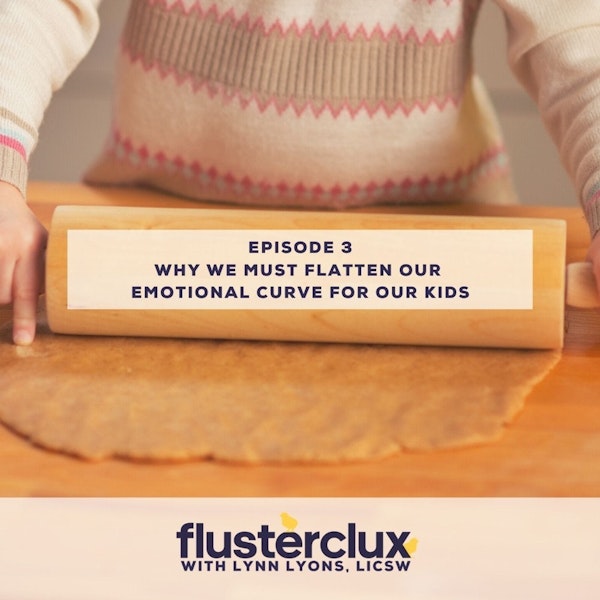 Why We Must Flatten Our Emotional Curve For Our Kids