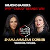 Breaking Barriers: Why “Taboo” Brands Win with Shama Amalean Skinner (Former COO, Thinx Inc.)