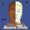 How Black Became White