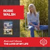 Interview with Rosie Walsh - THE LOVE OF MY LIFE