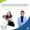 Holistic Dog Cancer Treatments: Oncologist Panel Discussion 2022 | Dr. Kendra Pope and Dr. Trina Hazzah #148