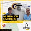 Ep 137: The Murdaugh Murders: Analysing the Timeline of Events cont. Part 10