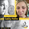 Ep 122: The Murder of Gabby Petito, Part 21