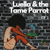 Luella & the Tame Parrot