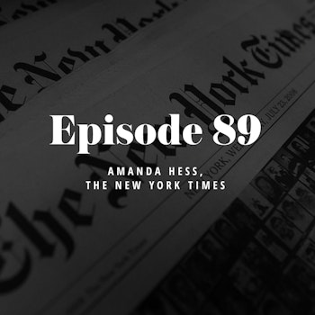 Episode 89: Amanda Hess, The New York Times