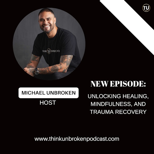 Unlocking Healing, Mindfulness, and Trauma Recovery