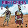 Montezuma Part 2