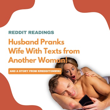 #88: Reddit Readings | Gaslighting Husband Pranks Wife With Sexts from Another Woman!