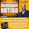 Episode 96: How To Transform An American Theatre