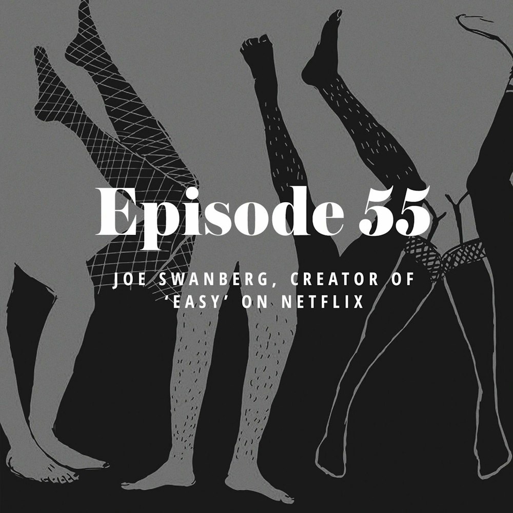 Episode 55: Joe Swanberg, creator of ‘Easy’ on Netflix