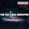 The Day I Was Kidnapped
