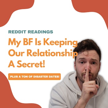 #82: Reddit Readings | My BF Is Keeping Our Relationship A Secret!