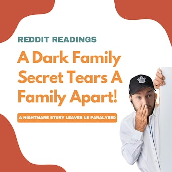 #79: Reddit Readings | A Dark Family Secret Tears A Family Apart!