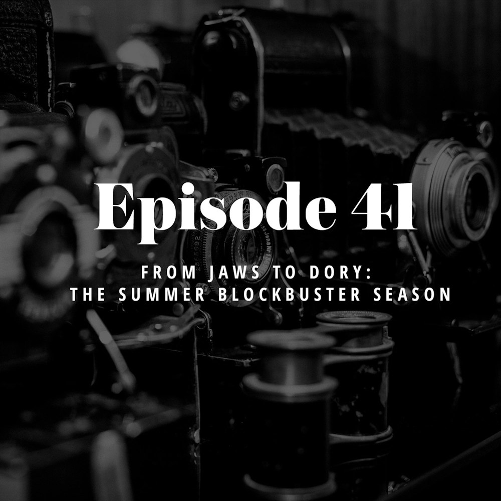 Episode 41: From Jaws to Dory – The Summer Blockbuster Season