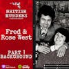 Fred & Rose West | Part 1 | Background