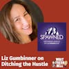 Fresh Take: Liz Gumbinner on Ditching the Hustle