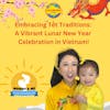 Embracing Tết Traditions: A Vibrant Lunar New Year Celebration in Vietnam!