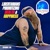 710: How Can Optimism Help You Overcome Frustration in Your Libertarian Journey?