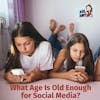 Ask Amy: What Age Is Old Enough for Social Media?