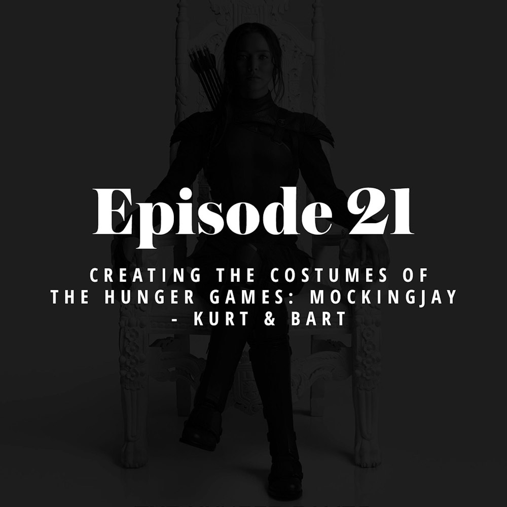 Episode 21:  Creating the Costumes of The Hunger Games: Mockingjay – Kurt and Bart