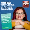 Fresh Take: Kelley Coleman on Parenting a Disabled Child