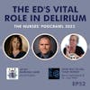 The ED's Vital Role in Delirium: Insights for All Nurses with Kevin and Lisa from the How Not to Kill Your Patient Podcast