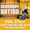 Special Encore Episode: PAL JOEY & the Silver Age of Broadway