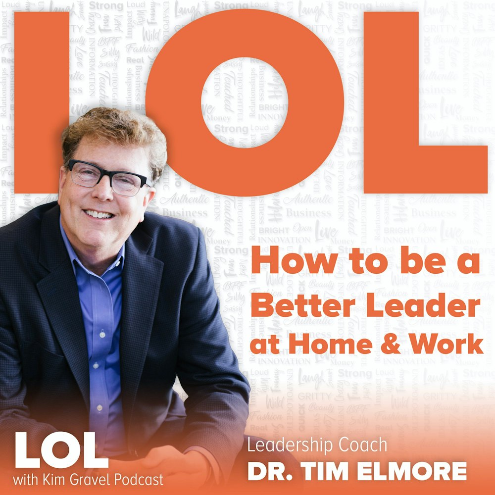 How to be a Better Leader at Home & Work with Dr. Tim Elmore