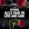 Disturbed #173 - All's Fair In Love And Gore