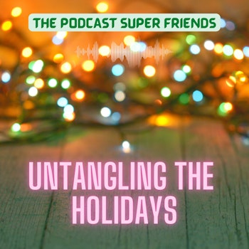 Untangling the Holidays