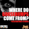 #51: Where Do Goosebumps Come From? + Stories From r/letsnotmeet