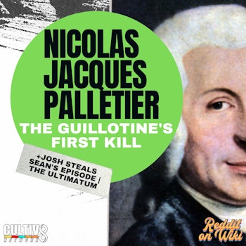 #49: Nicolas Jacques Palletier | The Guillotine’s First Kill