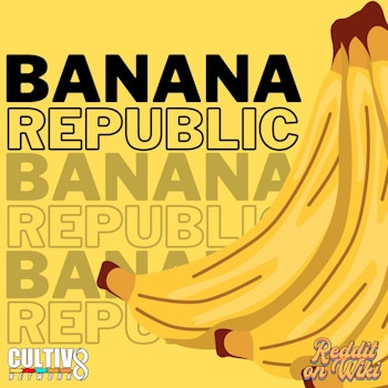 #47: Responding To TikTok Comments, The History of The Banana Republic & More!