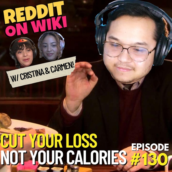 #130: Cut Your Loss, Not Your Calories ft Cristina & Carmen | Reddit Readings