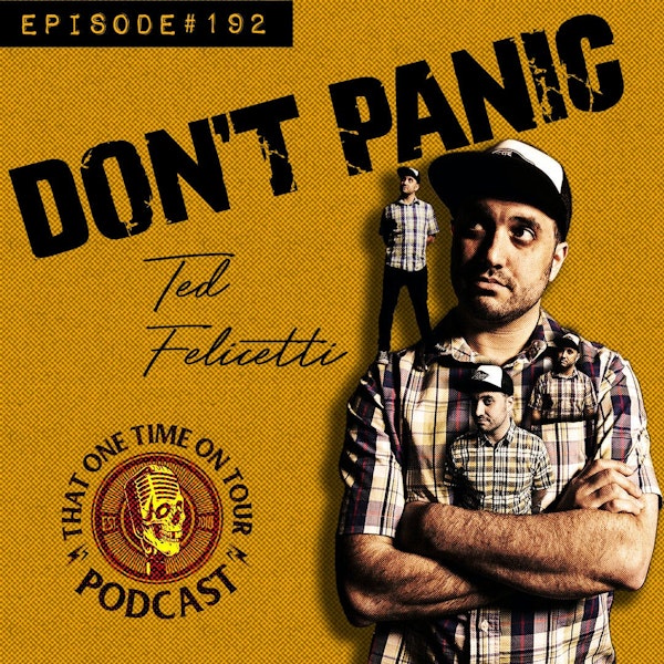 Ted Felicetti (Don't Panic)