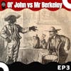 Ol' John vs Mr. Berkeley