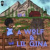 A Wolf & Lil Gina