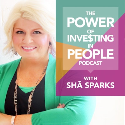The Power of Investing in People with Sha Sparks