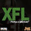 #38: XFL | Football and Wrestling?!