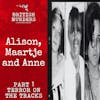 Alison, Maartje and Anne | Part 1: Terror on the Tracks