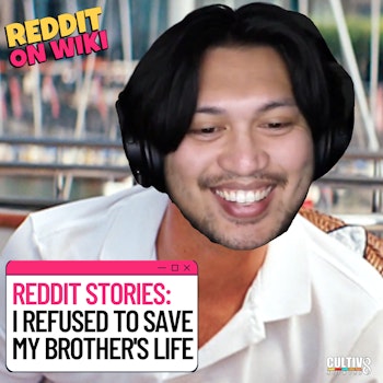 #116: I REFUSED To Save My Brother's Life! | Reddit Stories