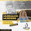 Ep 143: The Murdaugh Murders: Cross Over with Mandy Matney, Part 15