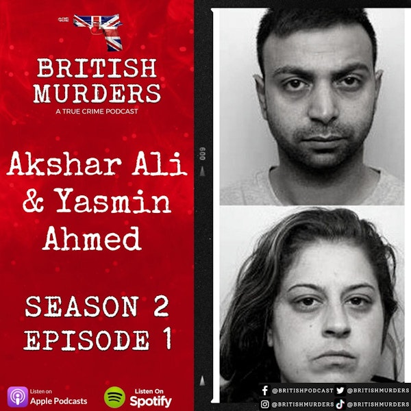 S02E01 | Akshar Ali and Yasmin Ahmed | The Murder of Sinead Wooding