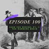 Ep. 100: Jack the Ripper, Pt. 1 - The Murders Begin
