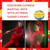 Discover Chinese Martial Arts with Actress Sarah Chang