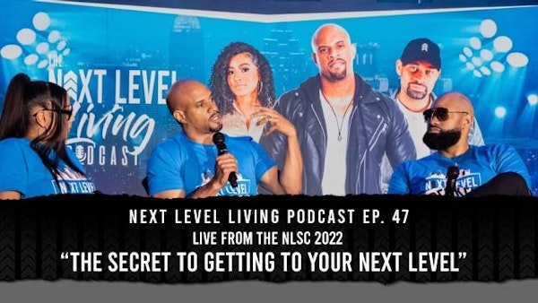 47 - The Secret To Getting To Your Next Level
