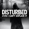 Disturbed #178 - I Can't Explain It