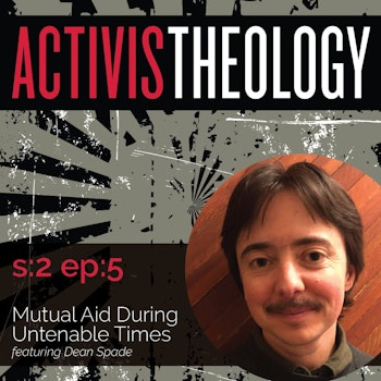 Mutual Aid During Untenable Times - A Conversation with Dean Spade
