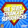 #7: The Seven Strangest Superheroes